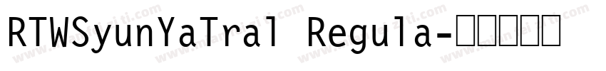 RTWSyunYaTral Regula字体转换